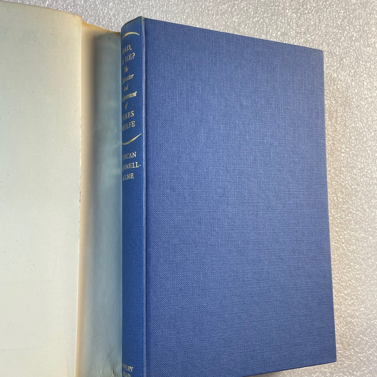 Mad, Is He? : The Character and Achievement of James Wolfe SIGNED Grinnell-Milne