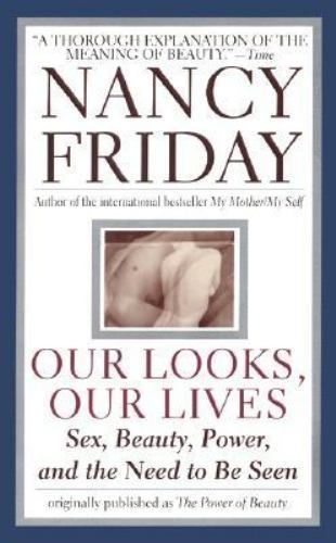 Our Looks/Our Lives: Sex, Beauty, Power, and t- 9780061097942, Friday, paperback
