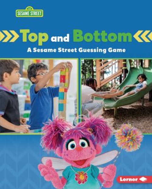 Top and Bottom : A Sesame Street ® Guessing Game Hardcover Marie-