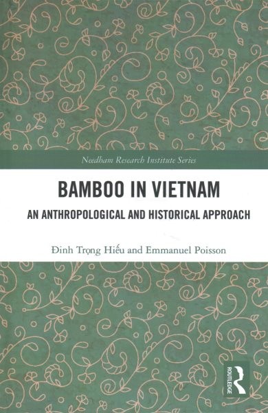 Bamboo in Vietnam : An Anthropological and Historical Approach, Hardcover by …