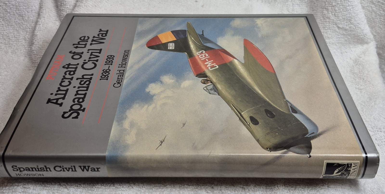 Aircraft of the Spanish Civil War, 1936-1939 (Gerald Howson • 1990)