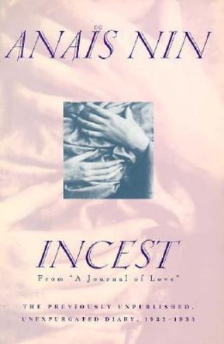 Incest: From a Journal of Love : The Unexpurgated Diary of Anias Nin, 1932-1934,