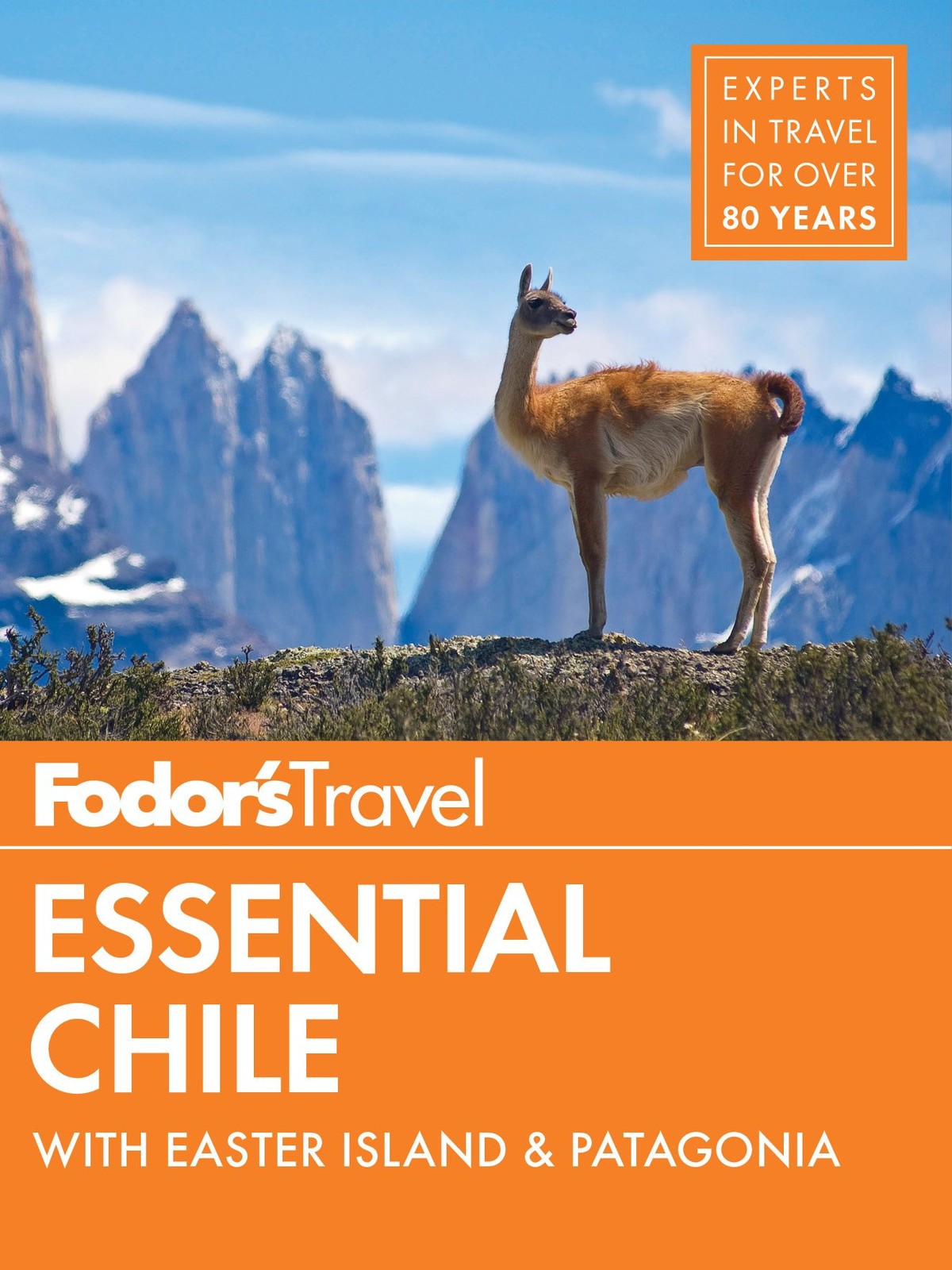 Fodor’s Essential Chile: with Easter Island & Patagonia (Travel Guide)