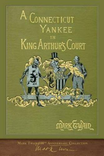 A CONNECTICUT YANKEE IN KING ARTHUR’S COURT: 100TH By Mark Twain **BRAND NEW**