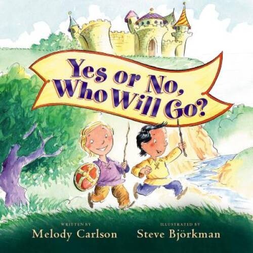 Yes or No, Who Will Go? – Hardcover By Carlson, Melody – GOOD