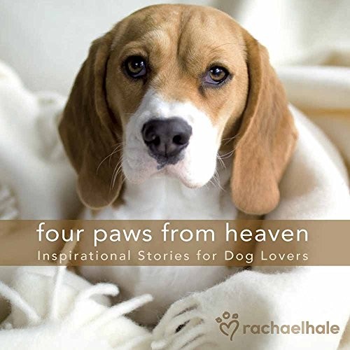 FOUR PAWS FROM HEAVEN GIFT EDITION: INSPIRATIONAL STORIES By M R Wells & Kris