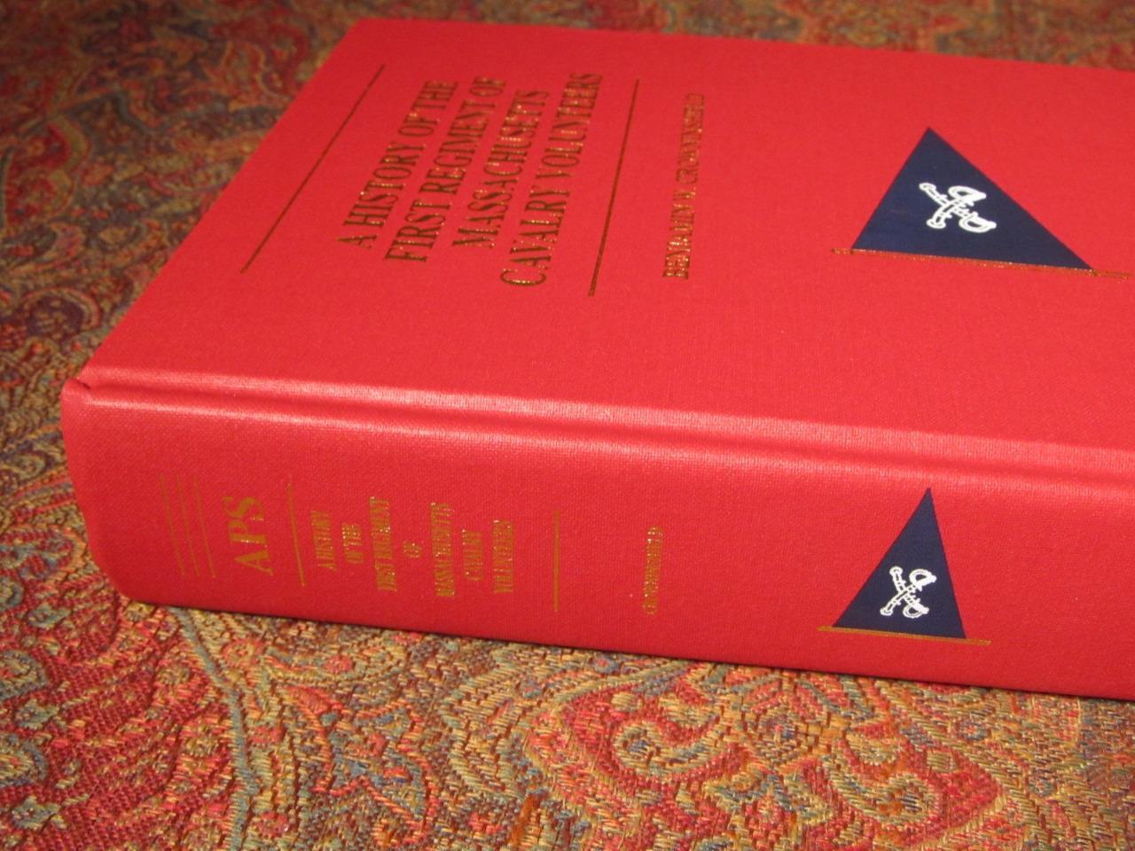 A HISTORY OF THE FIRST REGIMENT OF MASSACHUSETTS CAVALRY VOLUNTEERS 1891 REPRINT