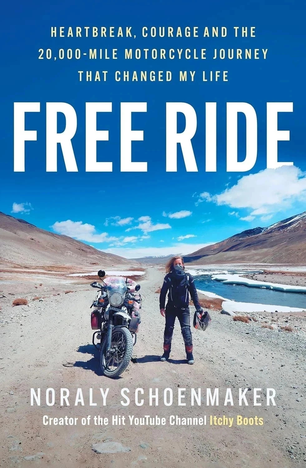 Free Ride: Heartbreak, Courage, and the 20,000-Mile Motorcycle Journey PB