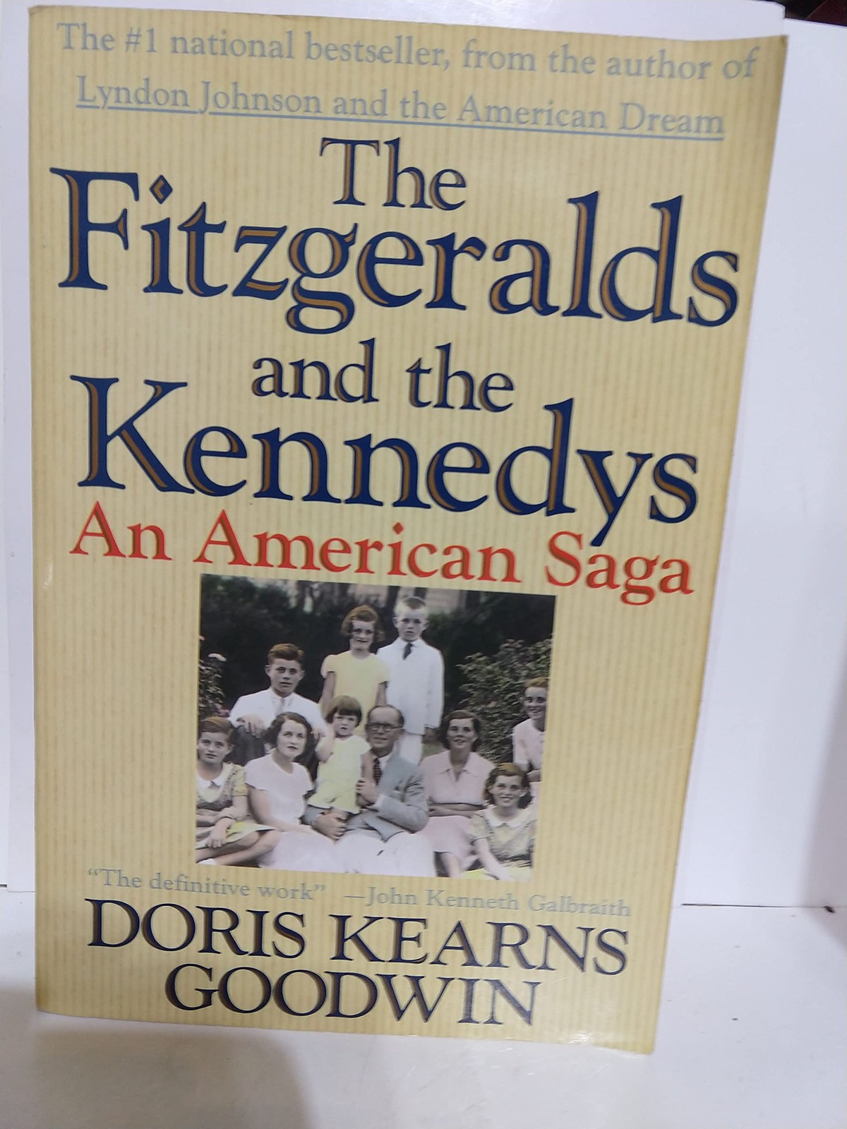 The Fitzgeralds and the Kennedys : An American Saga – Kearns Goodwin, Doris …