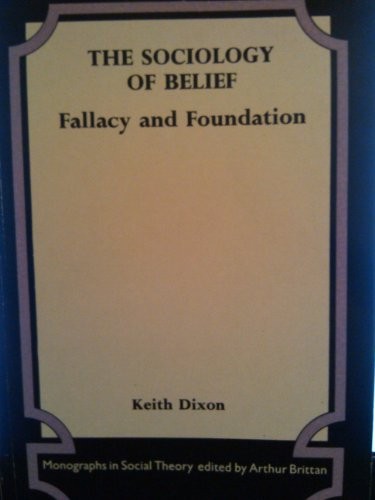 Sociology of Belief: Fallacy and Foundation (Monographs in Socia