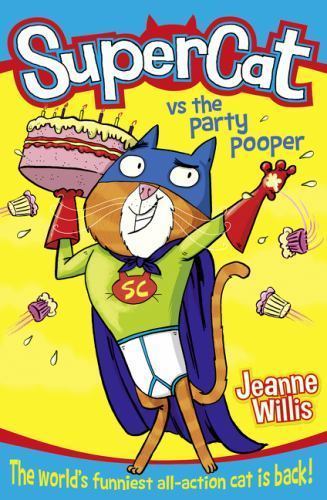 Supercat vs The Party Pooper; Book 2 – paperback, Jeanne Willis, 0008110409