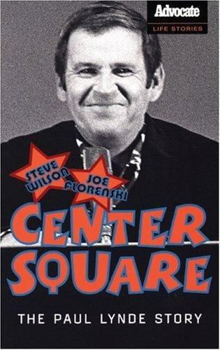 Center Square: The Paul Lynde Story by Joe Florenski; Steve Wilson