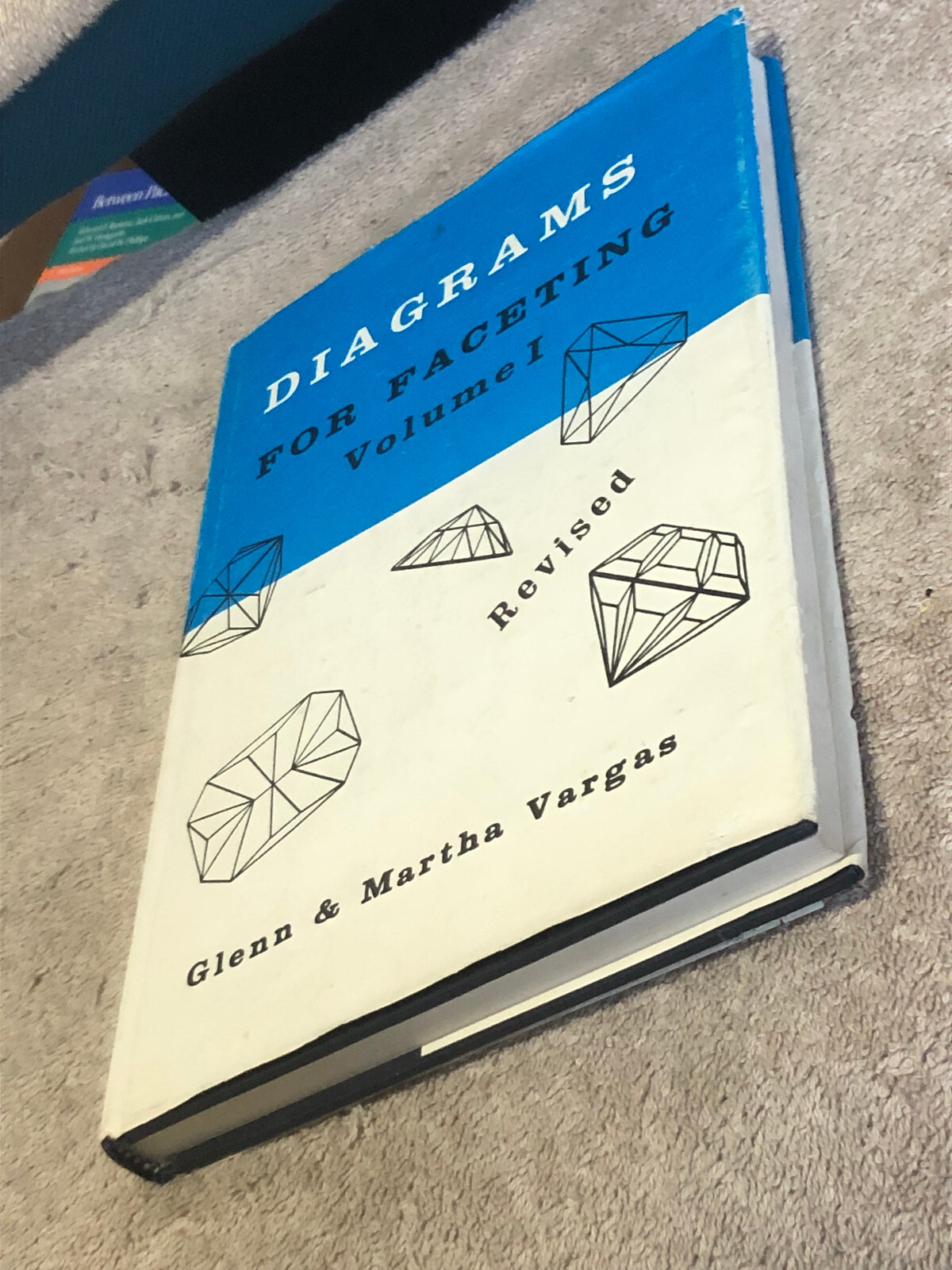 Diagrams for Faceting, Volume 1, 1988 by Glenn & Martha Vargas, Revised & Update