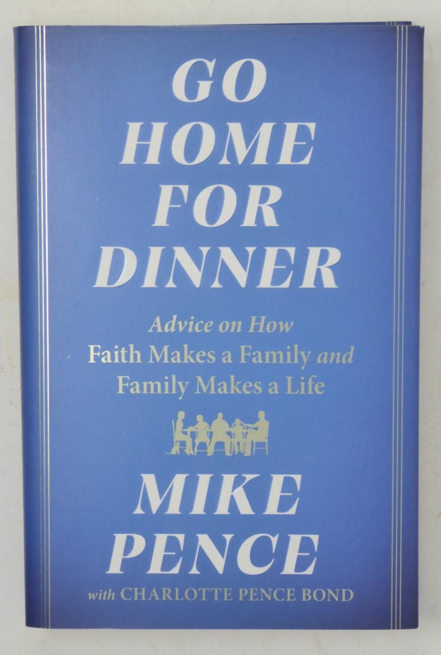 *2x SIGNED* Mike Pence & Charlotte Go Home for Dinner Advice Faith Family (HC)