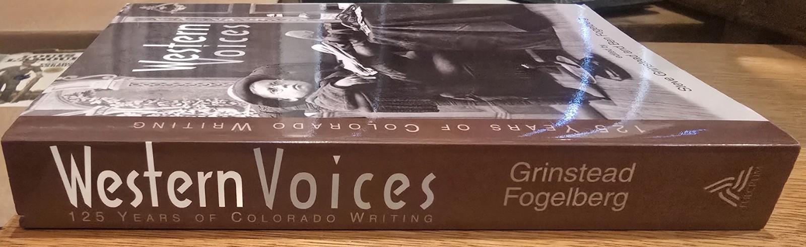 Western Voices: 125 Years of Colorado Writing ~SIGNED~ Grinstead, Fogelberg 1st