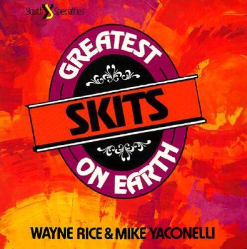 The Greatest Skits on Earth, Volume 1 – Paperback By Rice, Wayne – GOOD