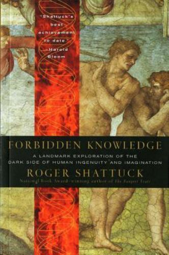 Forbidden Knowledge: From Prometheus to Pornography, Shattuck, Roger, Good Book