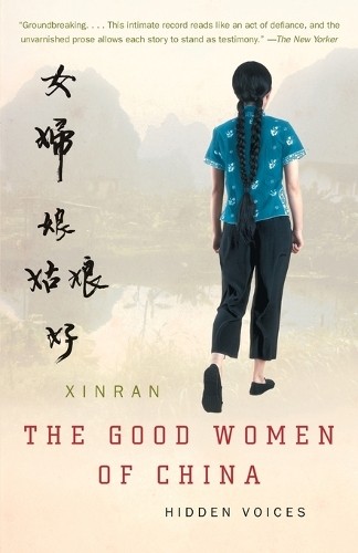The Good Women of China: Hidden Voices by Xinran Paperback / softback Book The