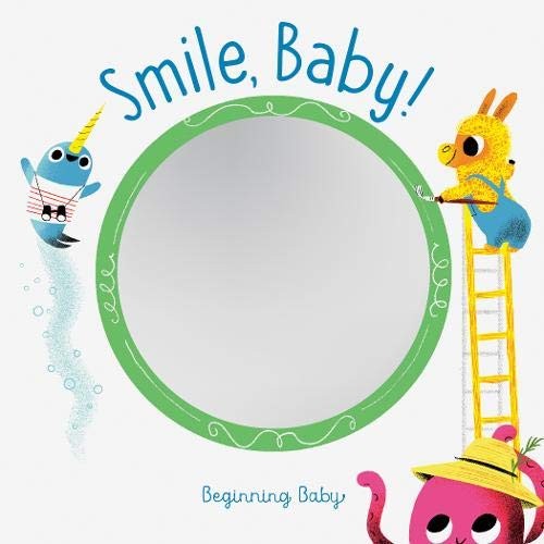 Smile, Baby!: Beginning Baby By Chronicle Books