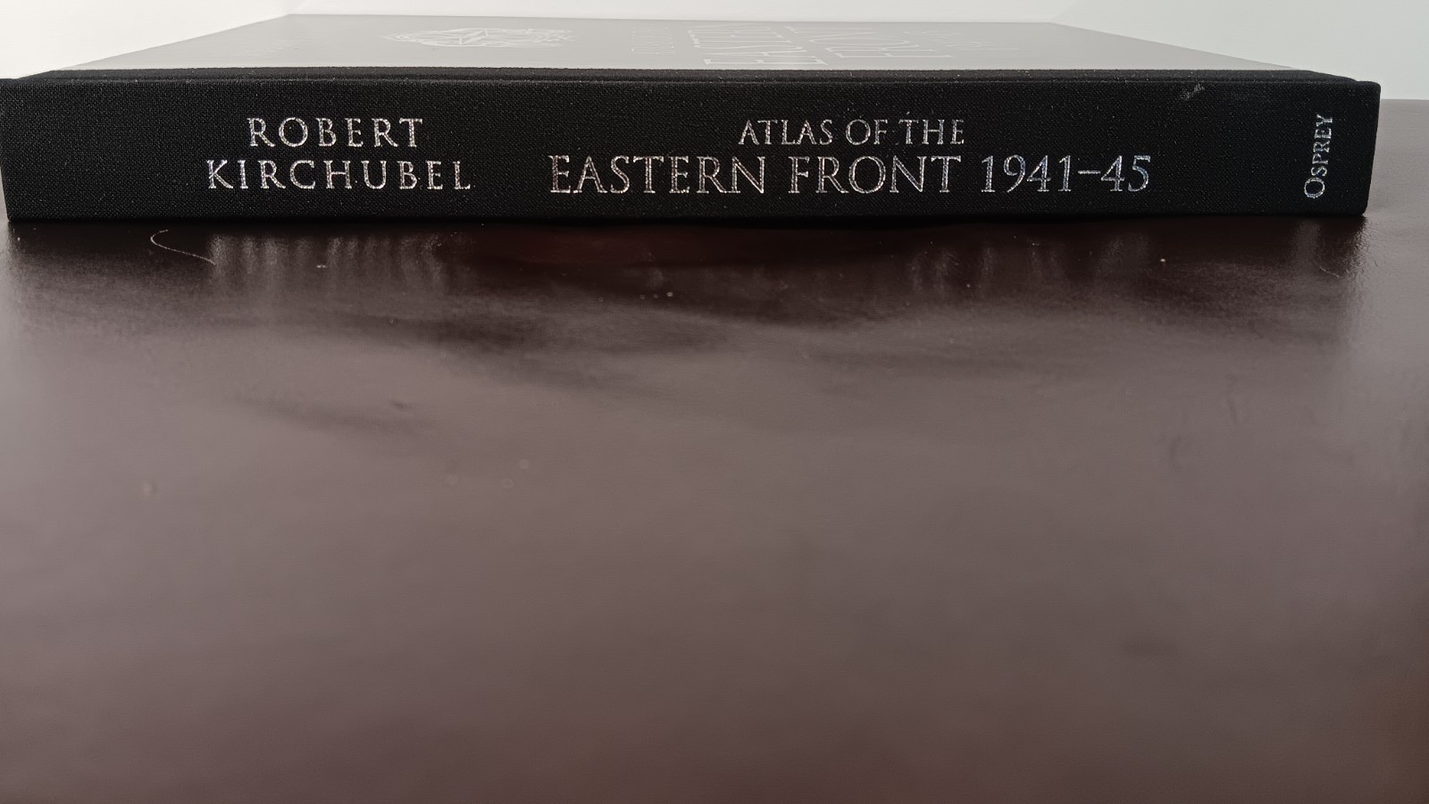 Atlas of the Eastern Front: – Hardcover w/slipcase, by Robert Kirchubel