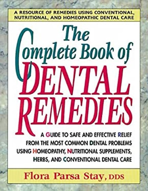 The Complete Book of Dental Remedies : A Guide to Safe and Effect