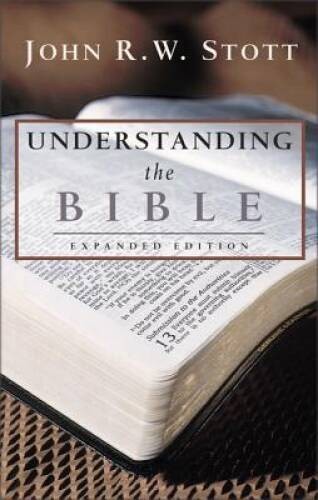 Understanding the Bible – Paperback By Stott, Dr. John R.W. – GOOD