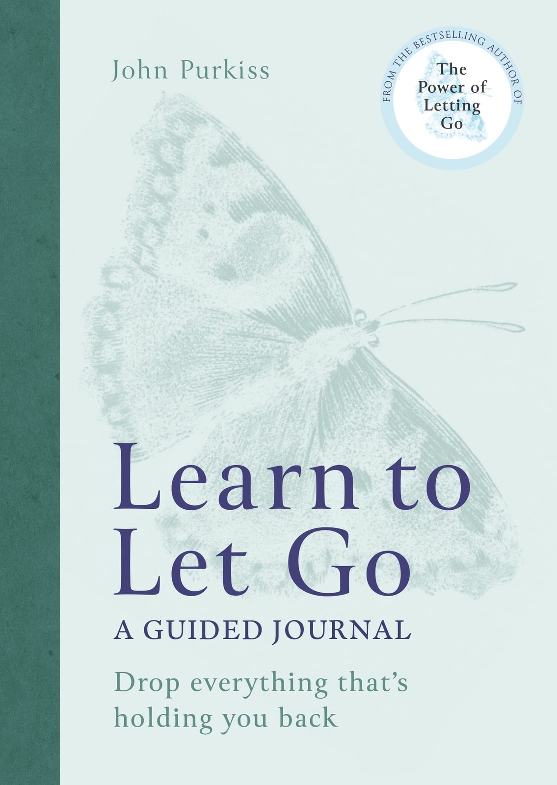 Learn to Let Go: A Guided Journal: Drop everything that’s holding you back