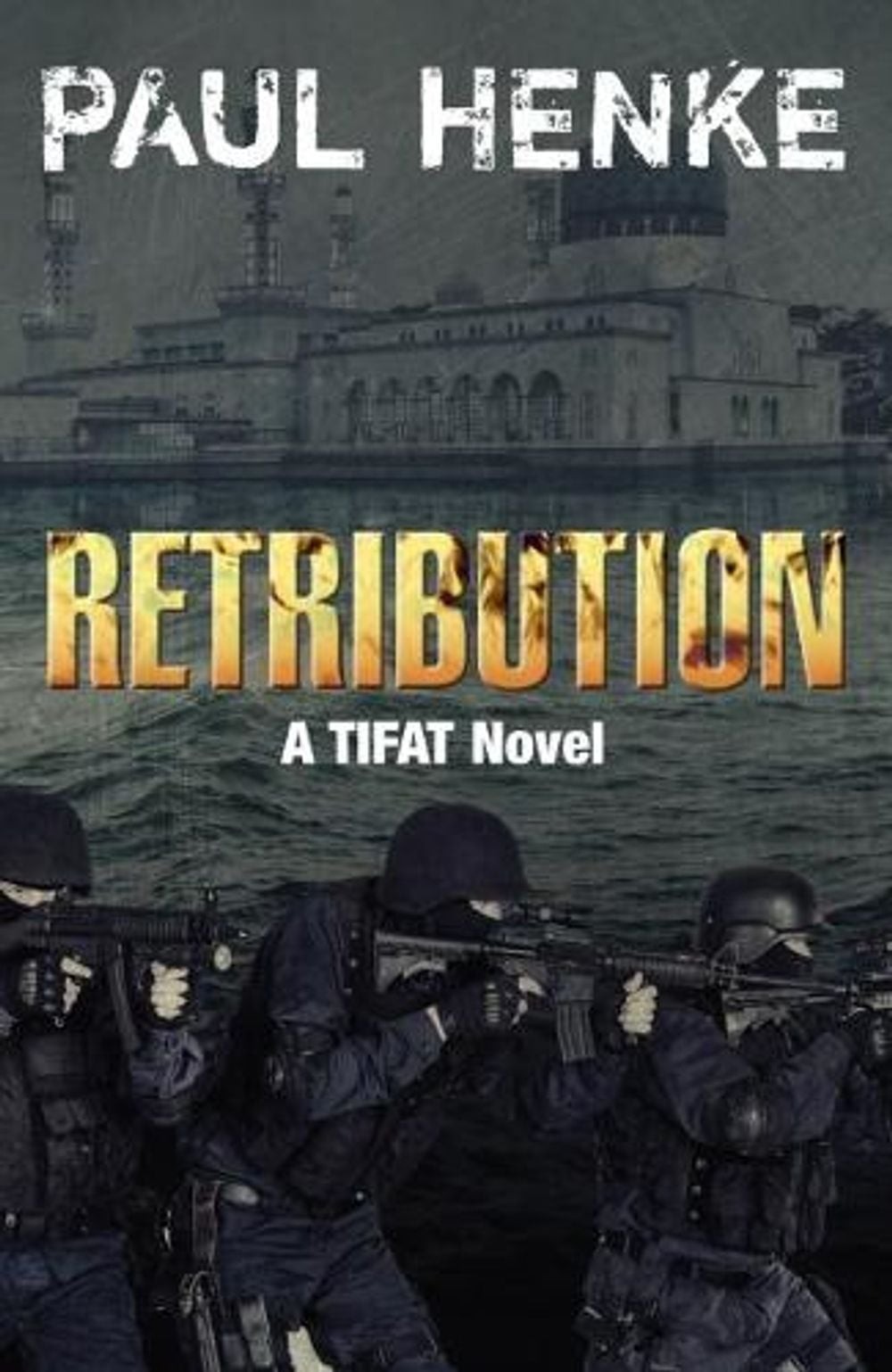 Retribution: A TIFAT Adventure by Paul Henke Paperback Book