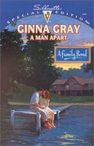Man Apart; A Family Bond; Special Edition,- 9780373243303, paperback, Ginna Gray