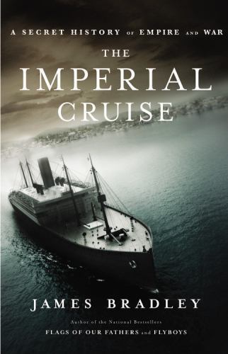 The Imperial Cruise: A Secret History of E- hardcover, 0316008958, James Bradley
