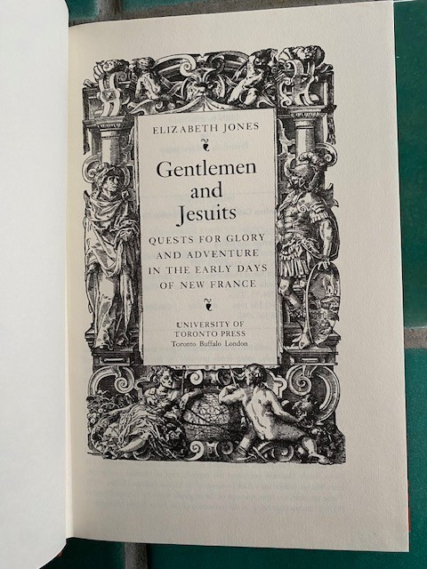 Gentlemen and Jesuits: Quests and Glory…by Elizabeth Jones 1986 HC DJ Toronto