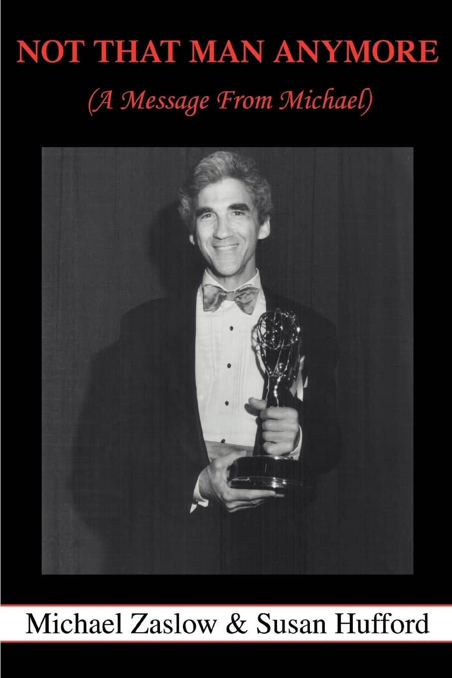 NOT THAT MAN ANYMORE: (A MESSAGE FROM MICHAEL) – paperback Hufford-Zaslow, M…