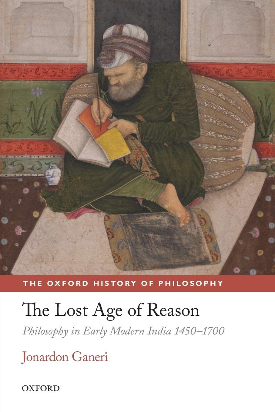 The Lost Age of Reason by Jonardon Ganeri Trade Paperback Brand New
