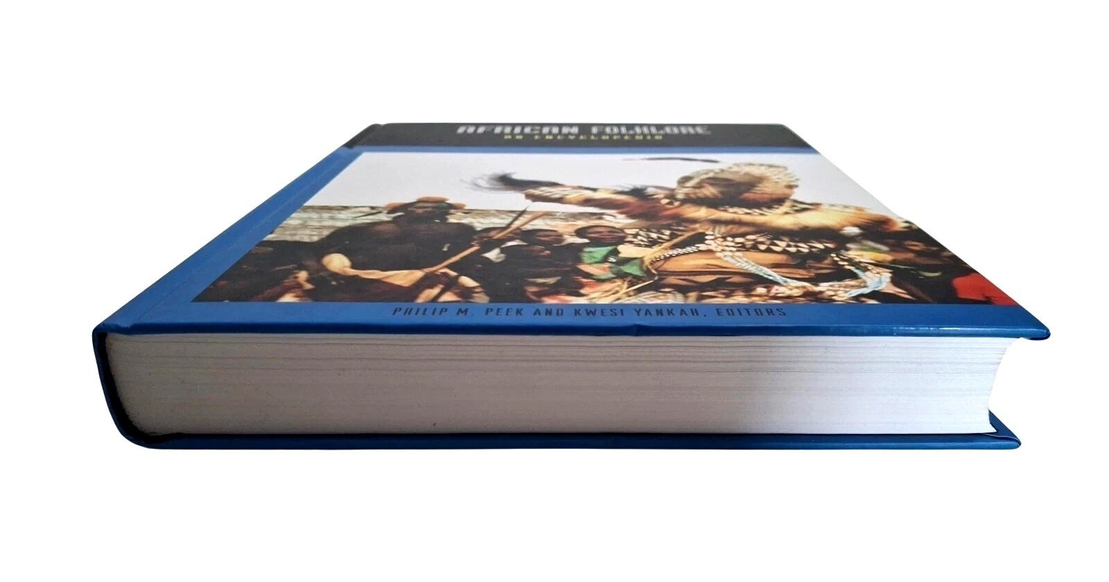AFRICAN FOLKLORE: AN ENCYCLOPEDIA By Philip M. Peek & Kwesi Yankah – Hardcover