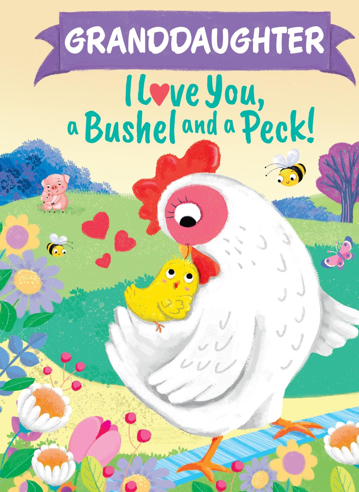 Granddaughter I Love You, a Bushel and a Peck!: A Sweet Personalized Book fo…