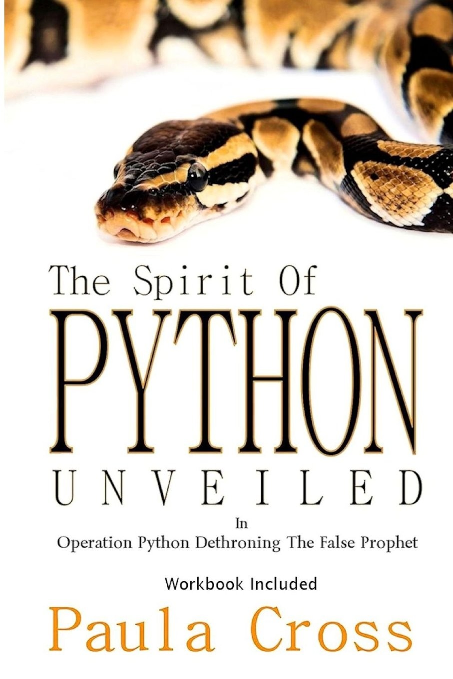 Spirit Of Python Unveiled: OPERATION PYTHON Dethroning The False Prophet