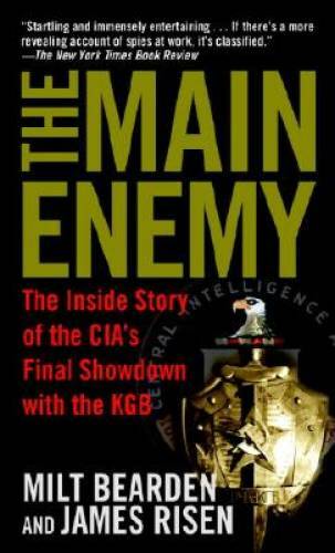 The Main Enemy: The Inside Story of the CIA’s Final Showdown with the KGB – GOOD
