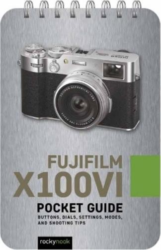 Rocky Nook Fujifilm X100VI: Pocket Guide (Spiral Bound) (UK IMPORT)