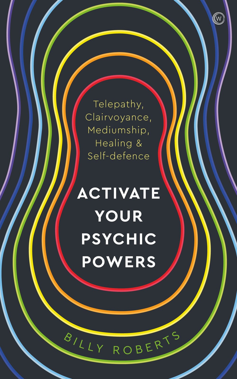 Activate Your Psychic Powers: Telepathy, Clairvoyance, Mediumship, Healing &…