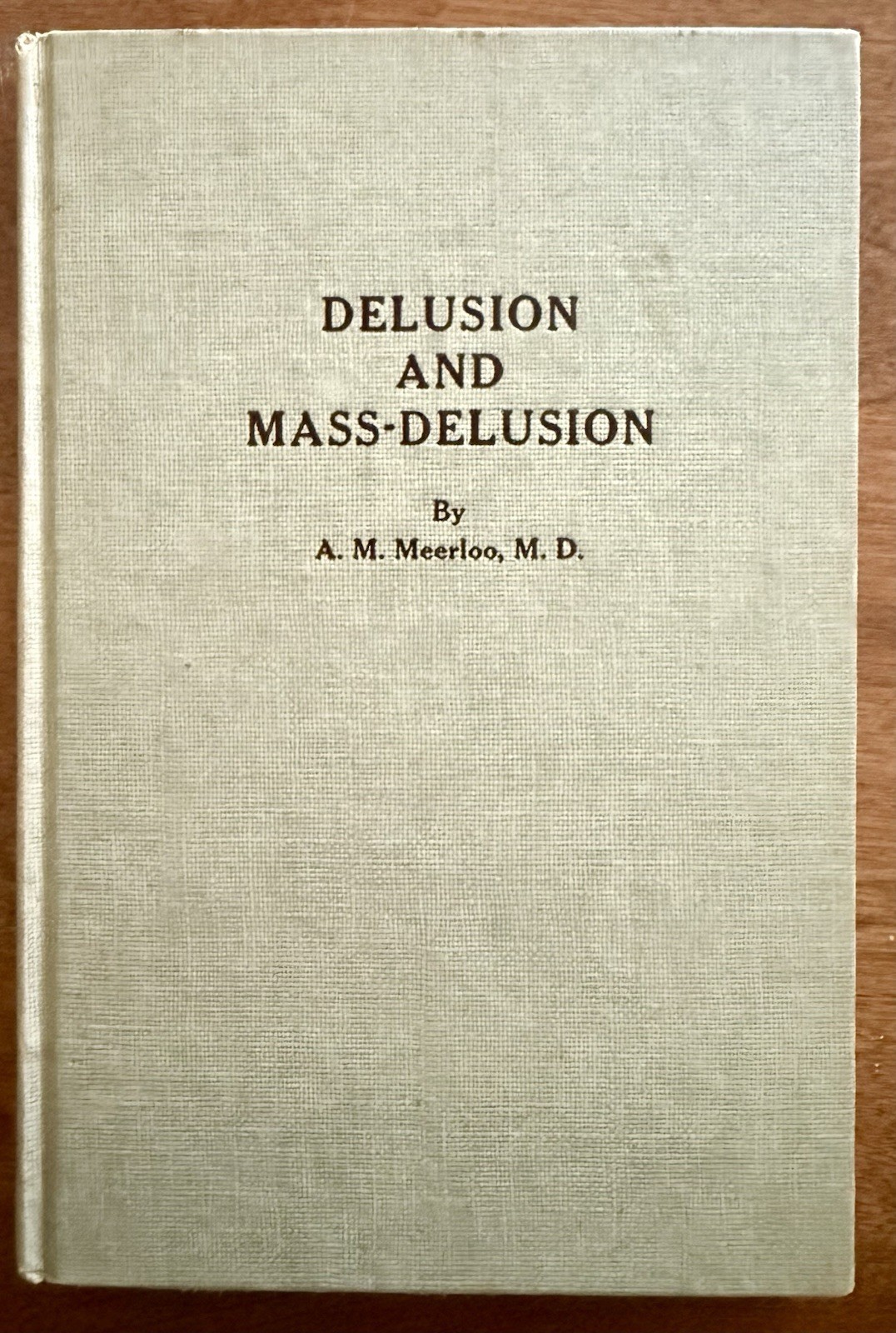 Delusion and Mass Delusion Meerloo 1949 True First Edition Rare