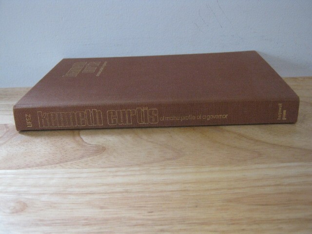 Kenneth Curtis of Maine: Profile of a Governor by Kermit Lipez 1974 Hardcover