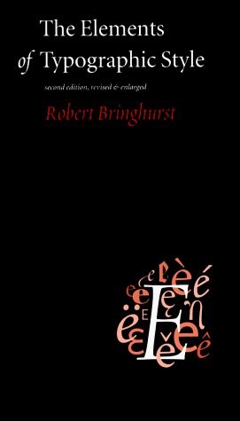 The Elements of Typographic Style, Robert Bringhurst, Good Book