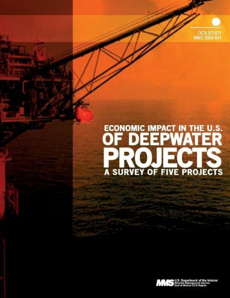 Economic Impact In The U S Of Deepwater Projects: A Survey Of Five Projects