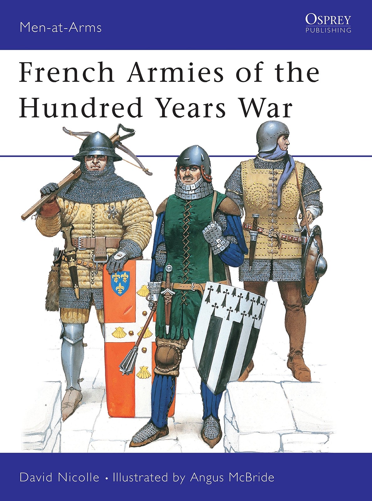 French Armies of the Hundred Years War : 1328-1429 (Men-At-Arms Series, 337)