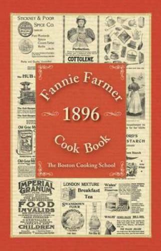 Fannie Farmer 1896 Cook Book – Hardcover By Farmer, Fannie Merritt – GOOD