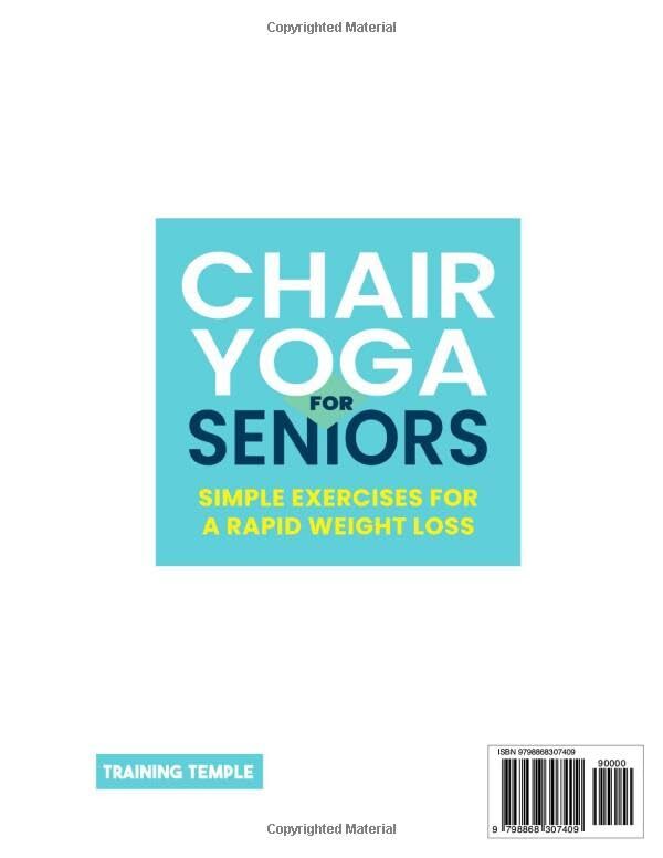 Chair Yoga for Seniors: Simple Exercises for a Rapid Weight Loss: the Definitive