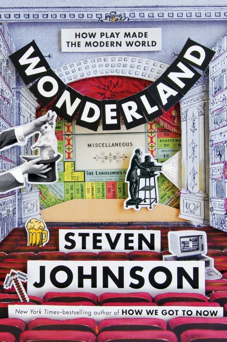 Wonderland: How Play Made the Modern World – hardcover Johnson, Steven
