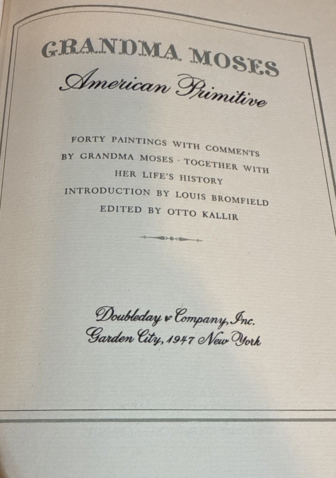 Grandma Moses, American Primitive,, Copyright 1947, 136 ￼Pages