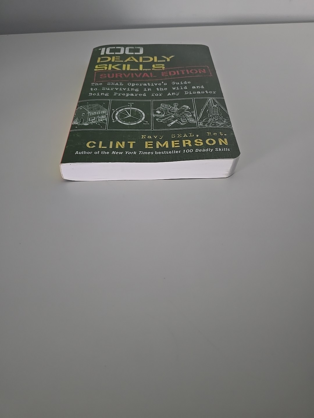 100 Deadly Skills: Survival Edition: The Seal Operative’s Guide to Surviving in