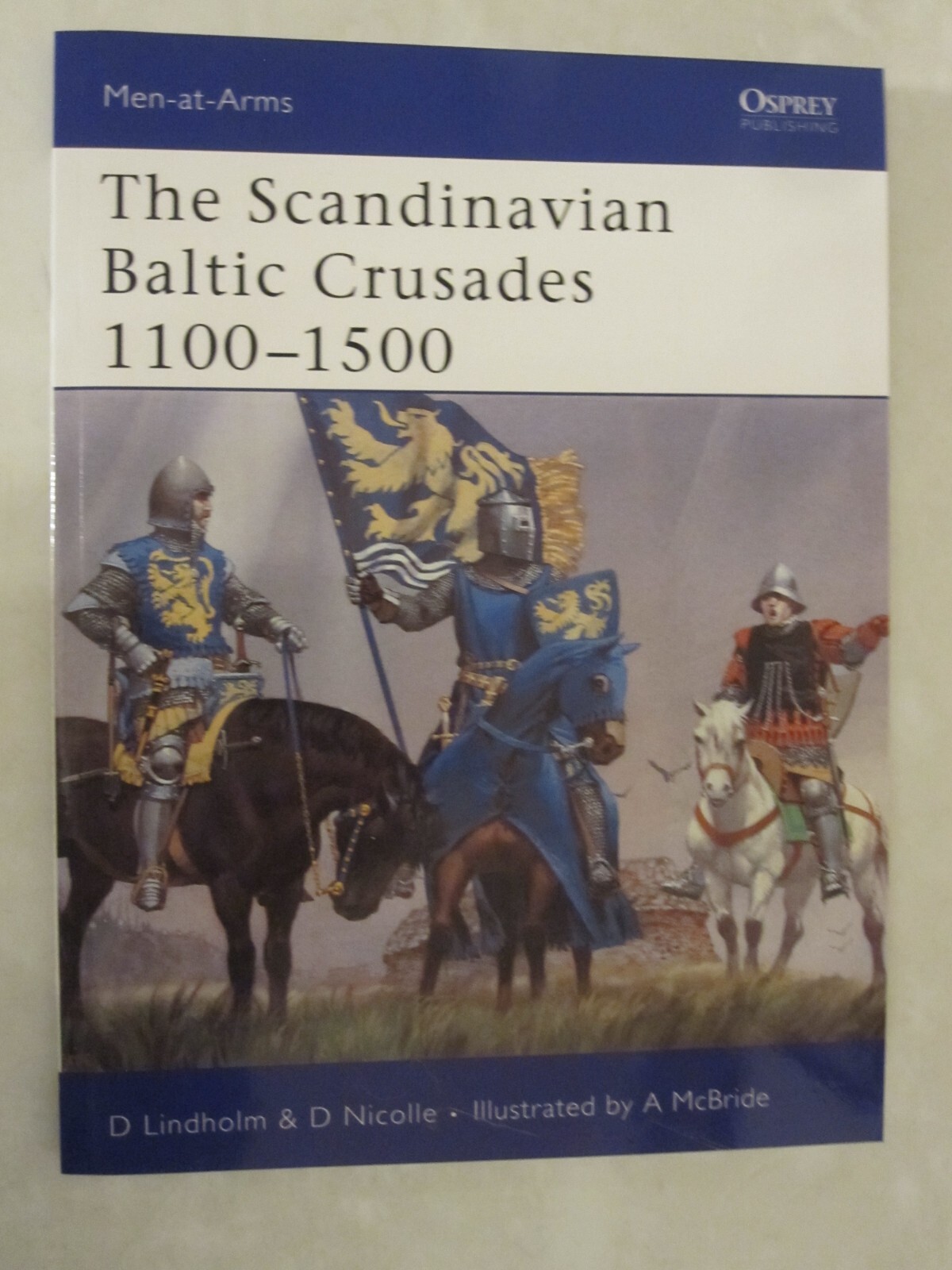 Osprey Men-At-Arms 436: The Scandinavian Baltic Crusades 1100-1500